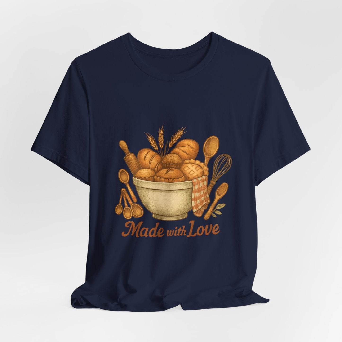 Made with Love Baking T-Shirt — Rustic Kitchen Bread Graphic Tee