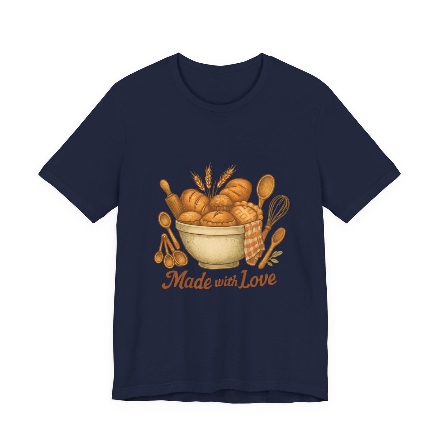 Made with Love Baking T-Shirt — Rustic Kitchen Bread Graphic Tee