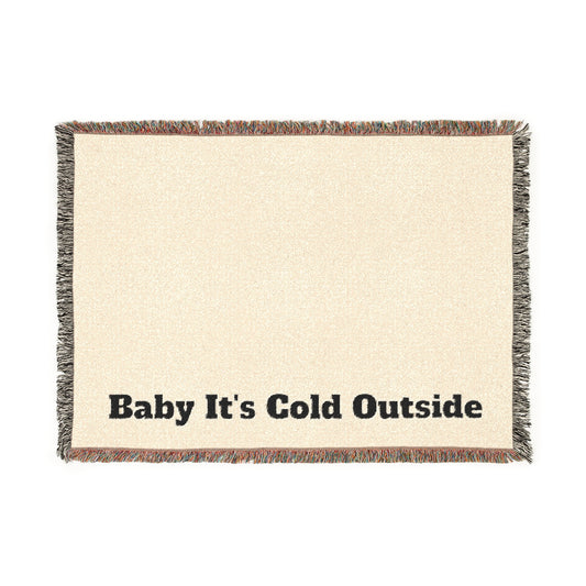 Cozy Woven Blanket - "Baby It's Cold Outside" - Perfect for Winter Evenings